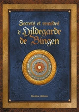 Secrets et remèdes d'Hildegarde de Bingen - Sophie Macheteau
