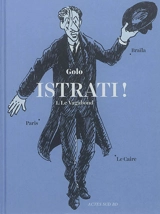 Istrati !. Vol. 1. Le vagabond - Golo