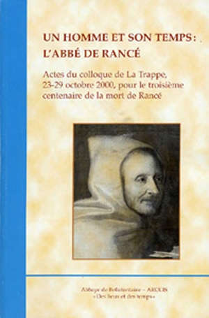 un homme et son temps: l'abbe de rance. actes du colloque de la trappe, 23-29 oc.