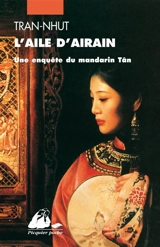 Une enquête du mandarin Tân. L'aile d'airain - Tran-Nhut