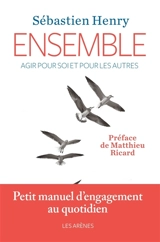 Ensemble : agir pour soi et pour les autres - Sébastien Henry