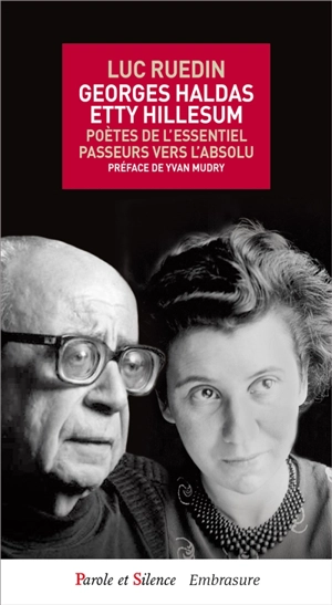Georges Haldas, Etty Hillesum : poètes de l'essentiel, passeurs vers l'absolu - Luc Ruedin