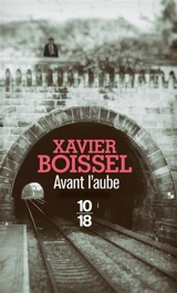 Avant l'aube - Xavier Boissel