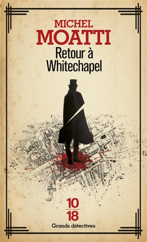 Retour à Whitechapel - Michel Moatti