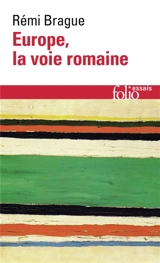 Europe, la voie romaine - Rémi Brague