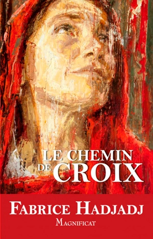 Le chemin de croix - Fabrice Hadjadj