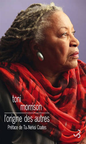 L'origine des autres : conférence Charles Eliot Norton, 2016 - Toni Morrison