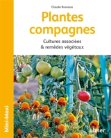 Plantes compagnes : cultures associées & remèdes végétaux - Claude Bureaux