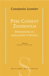 Père Clément Zederholm : hiéromoine du monastère d'Optino - Constantin Leontiev