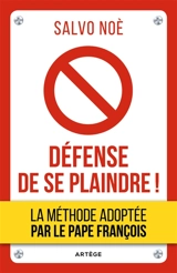 Défense de se plaindre : agissez pour devenir meilleur et aidez les autres à faire de même ! - Salvo Noè