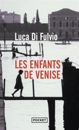 Les enfants de Venise - Luca Di Fulvio