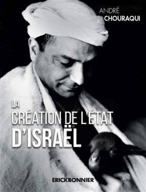 La création de l'Etat d'Israël - André Chouraqui