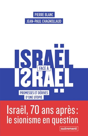 Israël face à Israël : promesses et dérives d'une utopie - Pierre Blanc