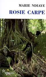 Rosie Carpe - Marie Ndiaye