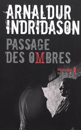 Trilogie des ombres. Vol. 3. Passage des ombres - Arnaldur Indridason