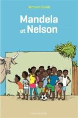 Mandela et Nelson. Vol. 1 - Hermann Schulz