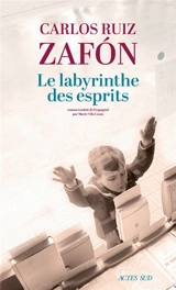 Le cimetière des livres oubliés. Le labyrinthe des esprits - Carlos Ruiz Zafon