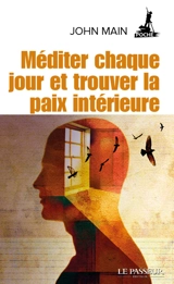 Méditer chaque jour et trouver la paix intérieure - John Main