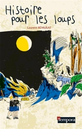 Histoire pour les loups - Laurent Rémusat