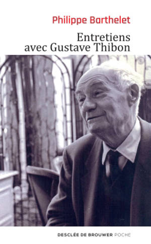 Entretiens avec Gustave Thibon - Gustave Thibon