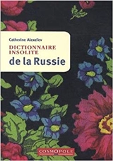 Dictionnaire insolite de la Russie - Catherine Alexeïev