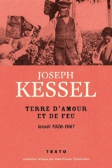 Terre d'amour et de feu : Israël 1926-1961 - Joseph Kessel