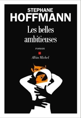 Les belles ambitieuses - Stéphane Hoffmann