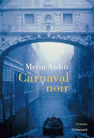 Carnaval noir - Metin Arditi