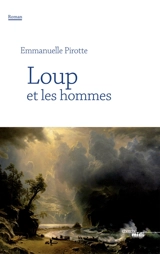 Loup et les hommes - Emmanuelle Pirotte