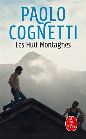 Les huit montagnes - Paolo Cognetti