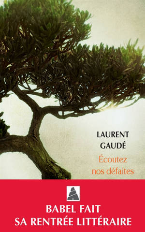 Ecoutez nos défaites - Laurent Gaudé