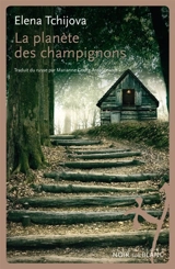La planète des champignons - Elena Tchijova