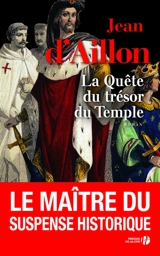 La quête du trésor du Temple - Jean d' Aillon