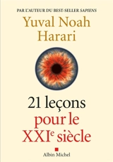 21 leçons pour le XXIe siècle - Yuval Noah Harari