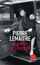 Les enfants du désastre. Couleurs de l'incendie - Pierre Lemaitre