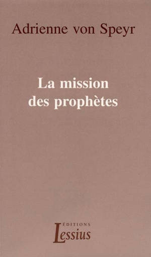 La mission des prophètes - Adrienne von Speyr