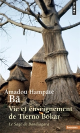 Vie et enseignement de Tierno Bokar : le sage de Bandiagara - Amadou Hampâté Bâ