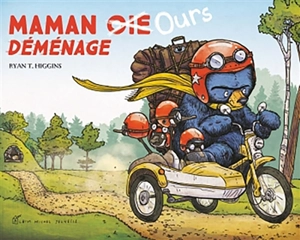Maman Ours déménage - Ryan T. Higgins