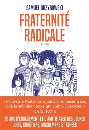 Fraternité radicale : témoignage - Samuel Grzybowski