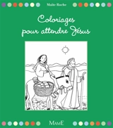 Coloriages pour attendre Jésus - Maïte Roche