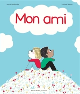 Mon ami - Astrid Desbordes
