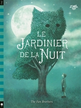 Le jardinier de la nuit - The Fan brothers