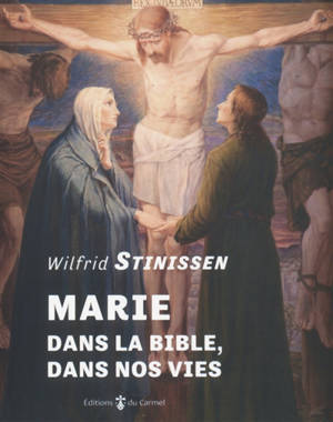 Marie, dans la Bible, dans nos vies - Wilfrid Stinissen