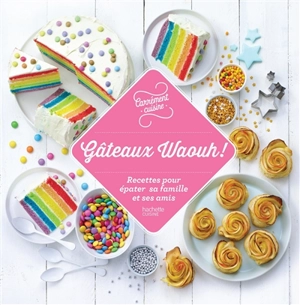 Gâteaux waouh !