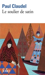 Le soulier de satin - Paul Claudel
