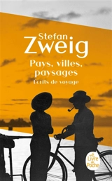 Pays, villes, paysages : écrits de voyage - Stefan Zweig