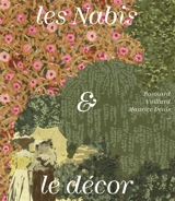 Les nabis & le décor : Bonnard, Vuillard, Maurice Denis...