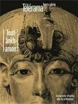 Télérama, hors série, n° 217. Toutânkhamon