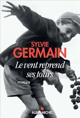 Le vent reprend ses tours - Sylvie Germain