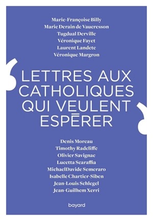 Lettres aux catholiques qui veulent espérer